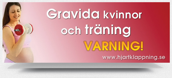 Gravida kvinnor och träning - VARNING!